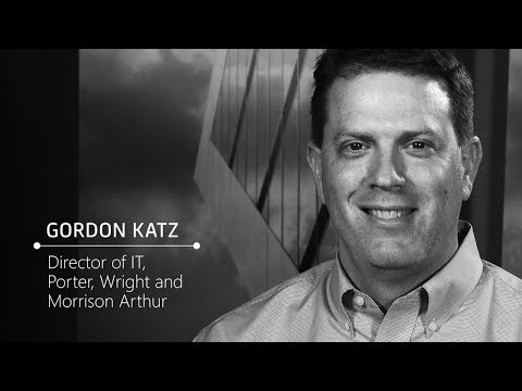 Porter Wright Morris & Arthur - Customer Success Story (Gordon Katz - Director of IT)