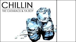 &quot;CHILLIN&quot; [OFFICIAL] THE CATARACS &amp; YA BOY