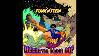 Where you gonna go? - Funk'n'stein
