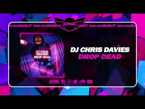 DNZF1456 // DJ CHRIS DAVIES - DROP DEAD (Official Video DNZ Records)