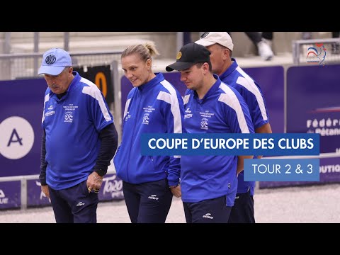COUPE D'EUROPE DES CLUBS - TOUR  2 & 3