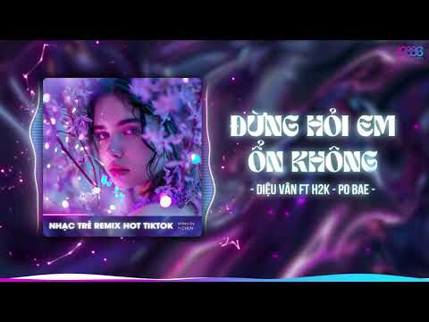 Giá Như Đời Làm Gì Có Giá Như Remix Trend Tiktok - Đừng Hỏi Em Ổn Không Remix - REMIX TIKTOK 2024