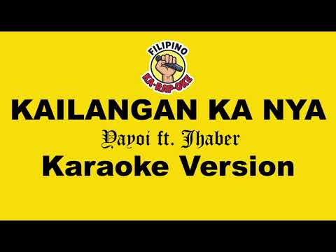 Kailangan Ka Niya - Yayoi ft. Jhaber (Karaoke Version)