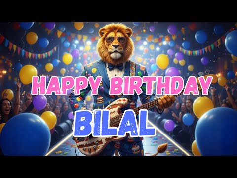 BILAL Happy Birthday Song - Happy Birthday to Bilal