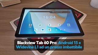 Blackview Tab 60 Pro: Android 15 e Widevine L1 a poco più di 100€ su Amazon