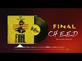 Cheed - Final (Official Audio)