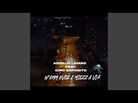 N'omm over e miezz a via (feat. Ciro Esposito)