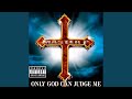 Only God Can Judge Me