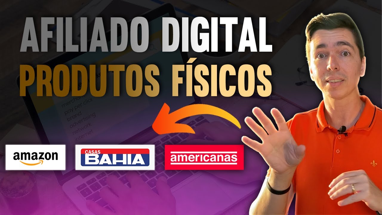💰 Como Ser Afiliado de Produtos Físicos (Amazon, Americanas, Carrefour, Nike, etc.)