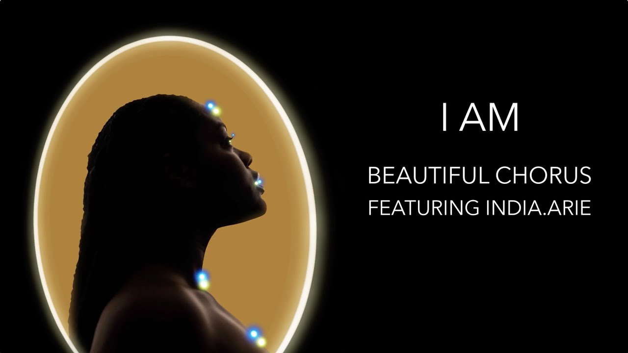 Beautiful Chorus - I Am featuring India.Arie (Official Lyric Video)