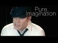 PURE IMAGINATION - Willy Wonka cover (Chris Commisso)