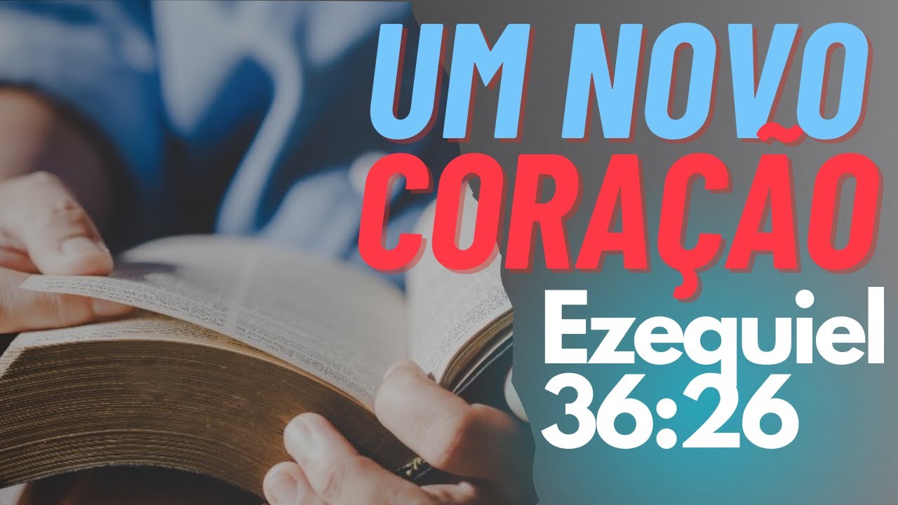 [Mensagem] Um Novo Coração | Ezequiel 36:26 | Uma Palavra de Fé pra sua Família