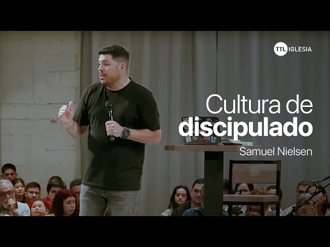 Cultura de Discipulado | Samuel Nielsen | TOMATULUGAR TV