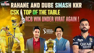 Rahane and Dube Smash KKR | CSK Top of the Table | RCB Win Under Virat Again ! | Cheeky Cheeka