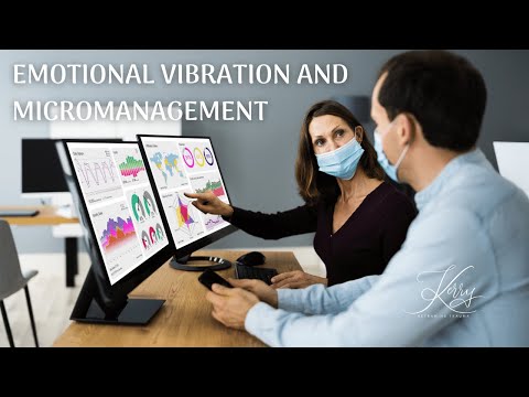 Emotional Vibration and Micromanagement