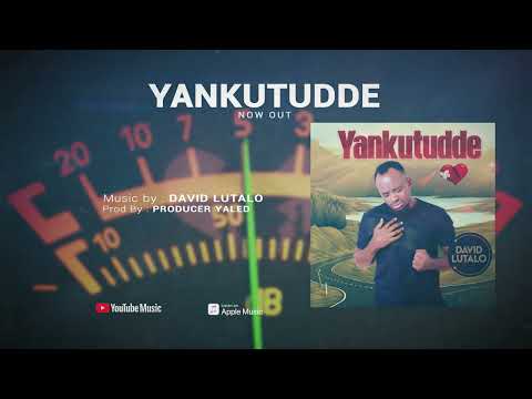 Yankutudde - David Lutalo (Official Music Audio)
