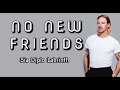 Sia NO NEW FRIENDS Lyrics