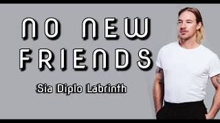 Sia - NO NEW FRIENDS (Lyrics)