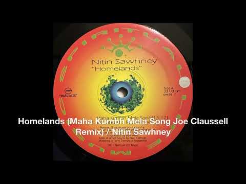 Homelands (Maha Kumbh Mela Song Joe Claussell Remix) / Nitin Sawhney #cafedelmar #chillout #vinyldj