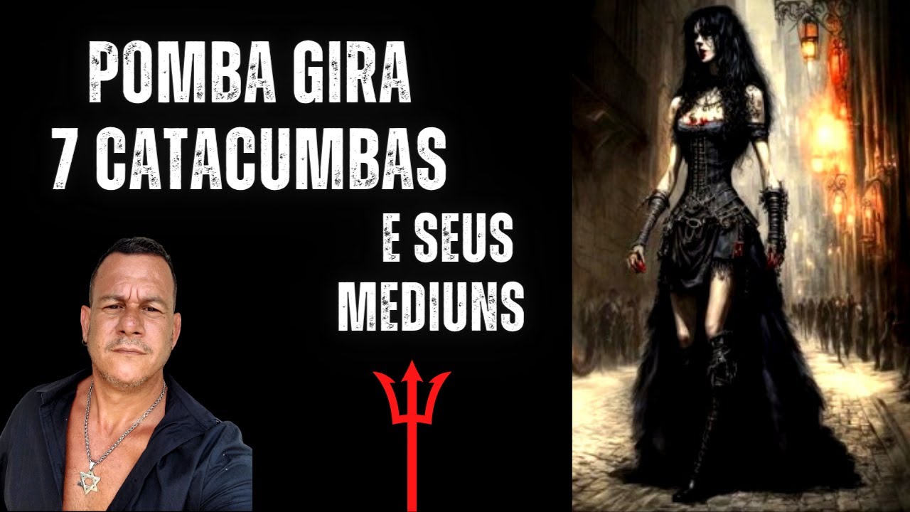 Pomba Gira Sete Catacumbas e seus Médiuns