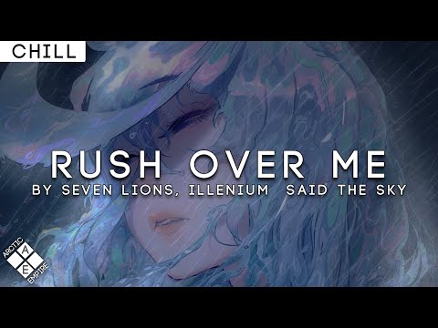 Seven Lions, ILLENIUM & Said The Sky feat. HALIENE - Rush Over Me (Acoustic) | Chill