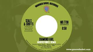 Seals &amp; Crofts - Diamond Girl (Groovefunkel Remix)