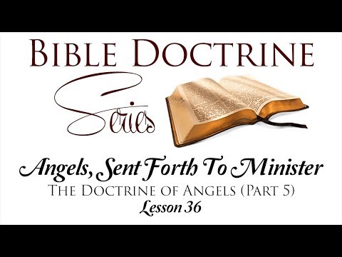 Angels, Sent Forth To Minister: Hebrews 1:13-14