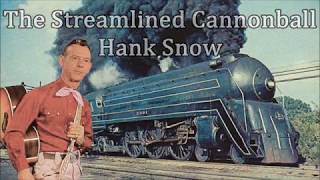 The Streamlined Cannonball Hank Snow with Lyrics