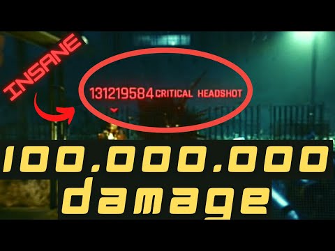Cyberpunk 2077: ONE HUNDRED MILLION DAMAGE! (Full Guide)