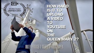 How Hard is to Upload a Video to YouTube on the Queen Mary 2?