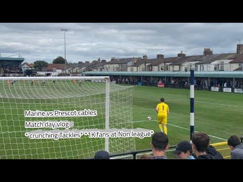 Marine 3-1 Prescot Cables match day vlog *crunching tackles**1K fans at non league*