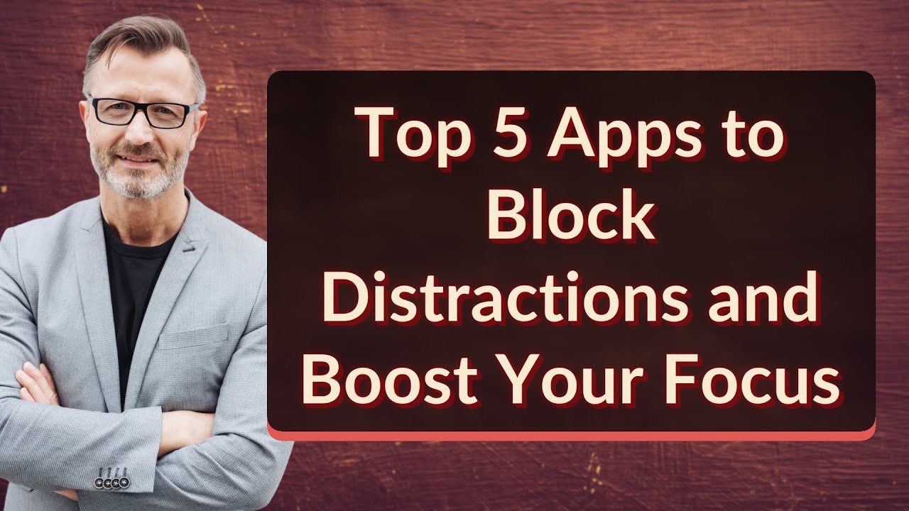 Top 5 Apps to Block Distractions & Boost Focus