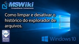 Windows 10 - Como limpar e desativar o histórico do explorador de arquivos