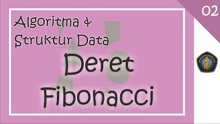 Algoritma dan Struktur Data - 02 - Deret Fibonacci
