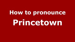 How to pronounce Princetown