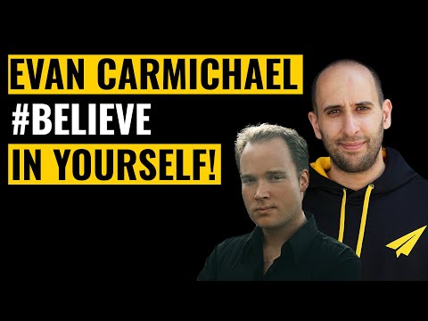 EVAN CARMICHAEL: #BELIEVE in Yourself! Video