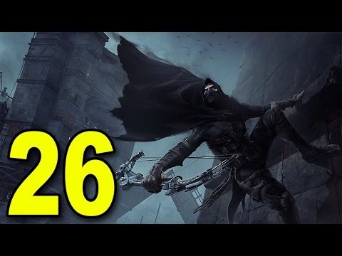 Thief - Part 26 - I'm Terrified (Let's Play / Walkthrough / Playthrough)