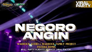Download lagu DJ NEGORO ANGIN || VIRAL TIKTOK PARTY NJENTIT NJENTIT || FROM PAULKA • WARROCK AUDIO FEAT WF PROJECT mp3