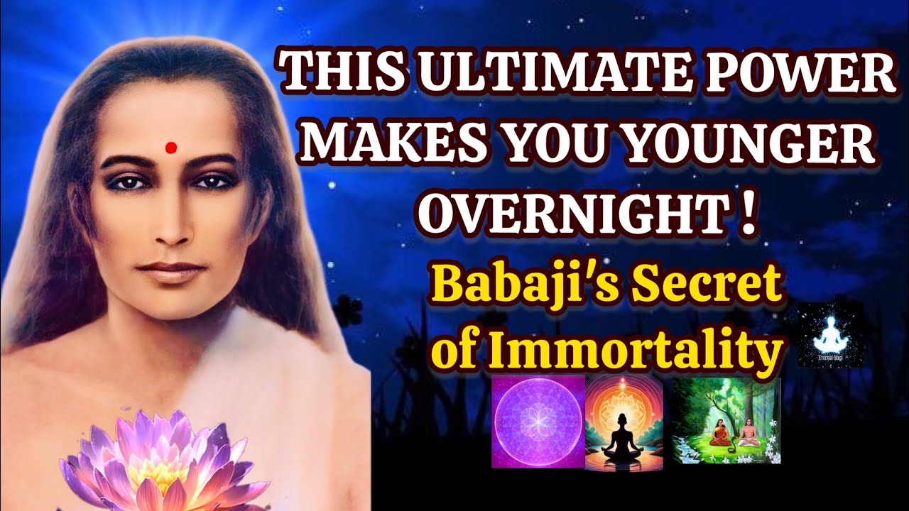 This Ultimate Power Makes You YOUNGER Overnight - Babaji's Secret of Immortality