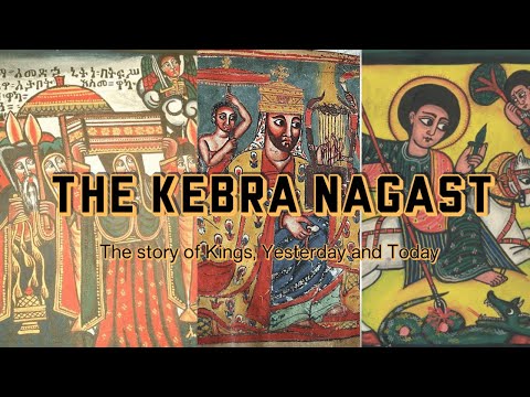 The Kebra Nagast: A Story of Kings From Yesterday, to Today