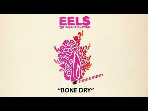EELS - Bone Dry (AUDIO) - from THE DECONSTRUCTION