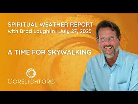 Spiritual Weather Report July 27, 2025