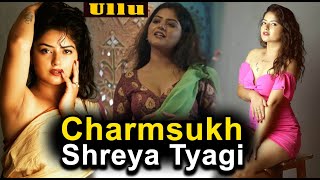 Shreya Tyagi | ullu originals | charamsukh web series