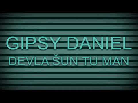 GIPSY DANIEL 17 DEVLA SUN TU MAN