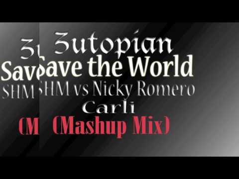 SHM vs Nicky Romero - Save The World (Zutopian Camorra Mashup)