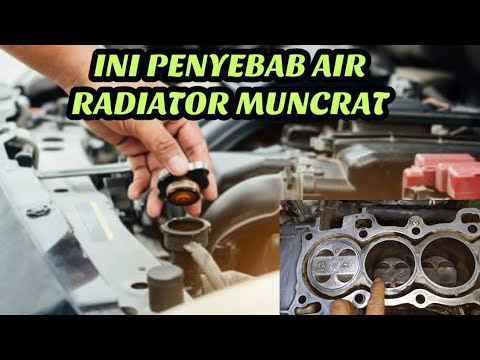 Ini penyebab Air Radiator muncrat/nendang saat mesin di starter