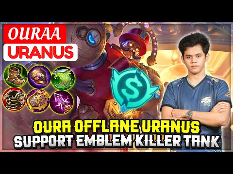Oura Offlane Uranus, Support Emblem Killer Tank [ OURAA Uranus ] Mobile Legends