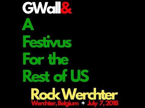 ROCK WERCHTER 2018 Highlights- GWall& A Festivus for the Rest of US; Pearl Jam, MGMT, more Brussels