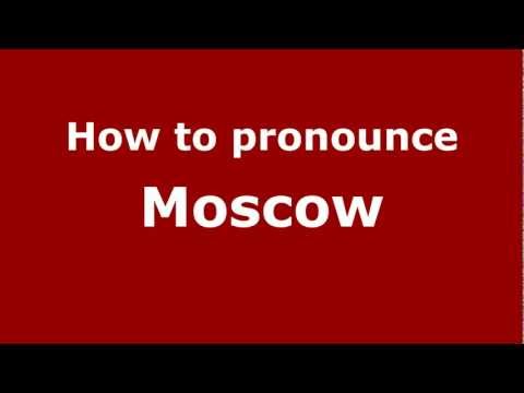 How to pronounce Moscow
