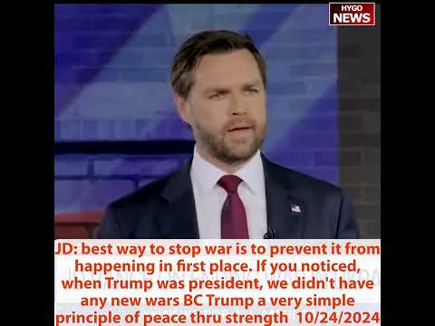 JD: best way to stop war is to prevent it, we didn't have any new wars BC Trump peace thru strength